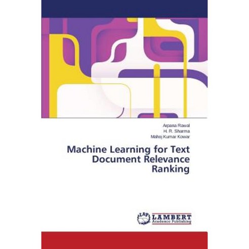 Machine Learning for Text Document Relevance Ranking Paperback, LAP Lambert Academic Publishing