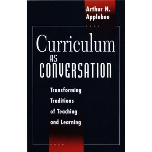 Curriculum as Conversation: Transforming Traditions of Teaching and Learning Paperback, University of Chicago Press
