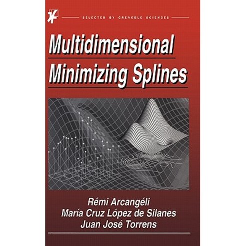 Multidimensional Minimizing Splines: Theory and Applications Hardcover, Kluwer Academic Publishers