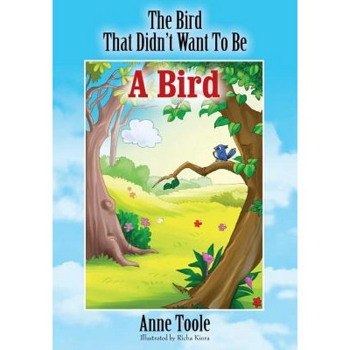 The Bird That Didn''t Want to Be a Bird Paperback, Outskirts Press