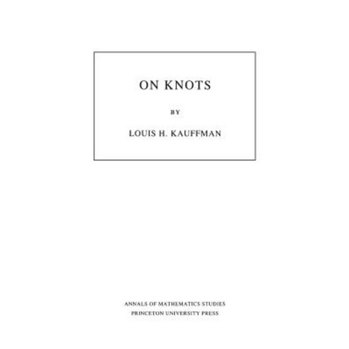 On Knots. (Am-115) Volume 115 Paperback, Princeton University Press