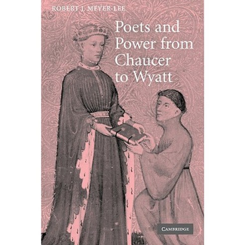 Poets and Power from Chaucer to Wyatt Paperback, Cambridge University Press