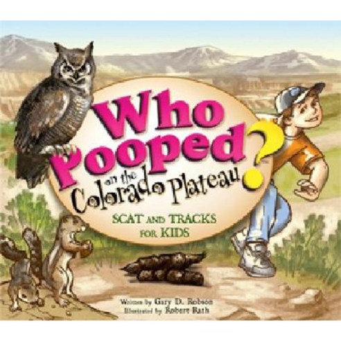 Who Pooped on the Colorado Plateau?: Scat and Tracks for Kids Paperback, Farcountry Press