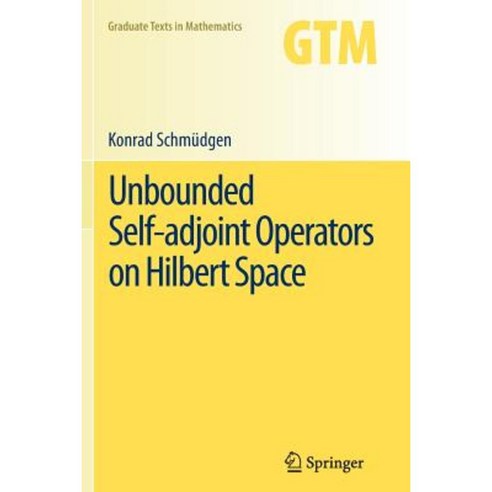 Unbounded Self-Adjoint Operators on Hilbert Space Paperback, Springer