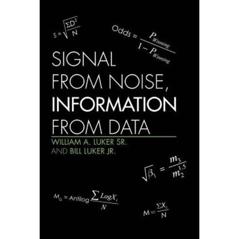 Signal from Noise Information from Data Paperback, Xlibris Corporation