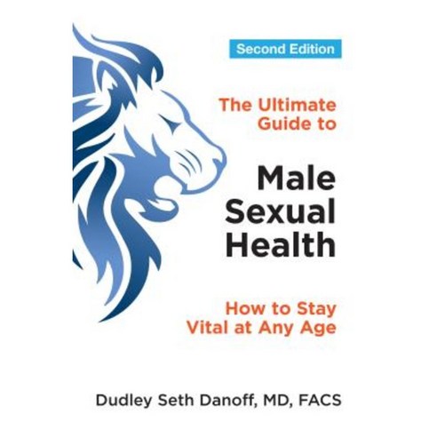 The Ultimate Guide to Male Sexual Health: How to Stay Vital at Any Age Paperback, Beyond Wordspublishing