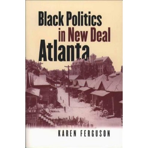 Black Politics in New Deal Atlanta Paperback, University of North Carolina Press