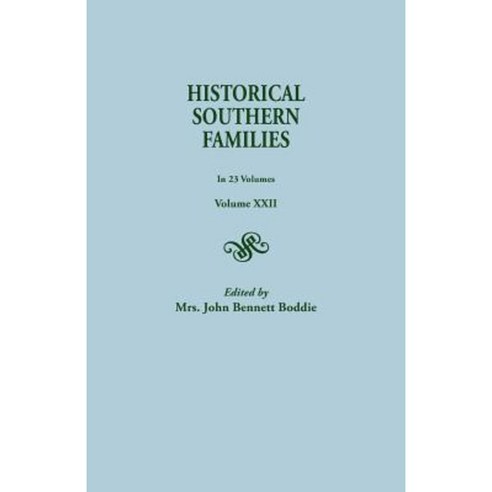 Historical Southern Families. in 23 Volumes. Volume XXII Paperback, Clearfield