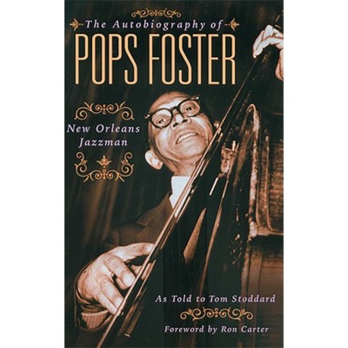 The Autobiography of Pops Foster: New Orleans Jazz Man Paperback, Backbeat Books