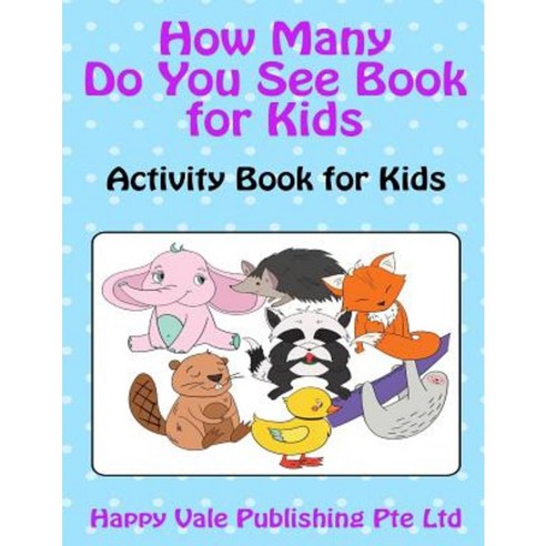 How Many Do You See Book for Kids: Activity Book for Kids Paperback, Createspace Independent Publishing Platform