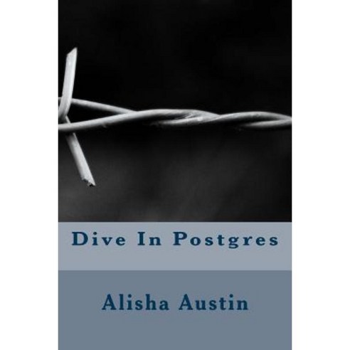 Dive in Postgres Paperback, Createspace Independent Publishing Platform