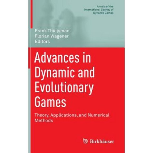 Advances in Dynamic and Evolutionary Games: Theory Applications and Numerical Methods Hardcover, Birkhauser