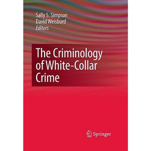 The Criminology of White-Collar Crime Hardcover, Springer