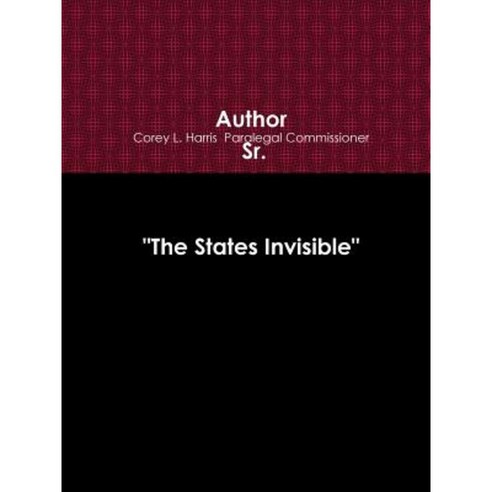 The States Invisible HTTP: //WWW.Chsserviceprovider.Com HTTP: //WWW.Crbov.com Paperback, Lulu.com