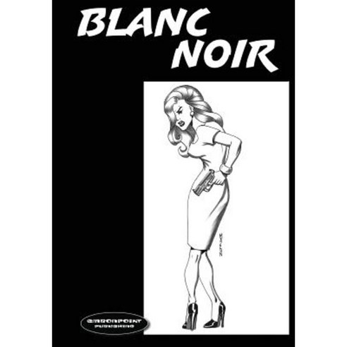 Blanc Noir: Marabou Mule Private Eye Paperback, Embonpoint Publishing