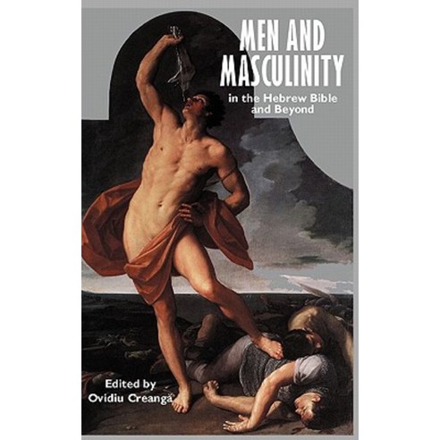 Men and Masculinity in the Hebrew Bible and Beyond Hardcover, Sheffield Phoenix Press Ltd