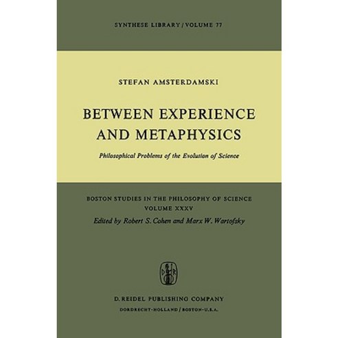 Between Experience and Metaphysics: Philosophical Problems of the Evolution of Science Hardcover, Springer