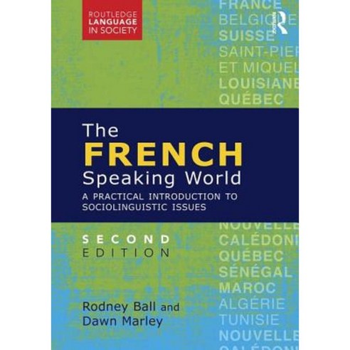 The French-Speaking World: A Practical Introduction to Sociolinguistic Issues Paperback, Routledge