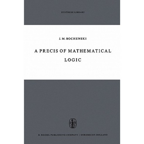 A Precis of Mathematical Logic Paperback, Springer
