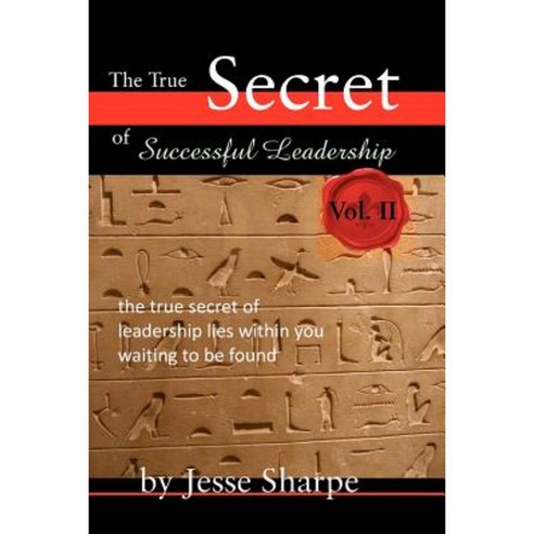 The True Secret of Successful Leadership Vol II Paperback, Createspace