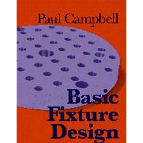 Basic Fixture Design Paperback, Industrial Press