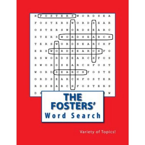 The Fosters'' Word Search: Variety of Topics! Paperback, Createspace Independent Publishing Platform