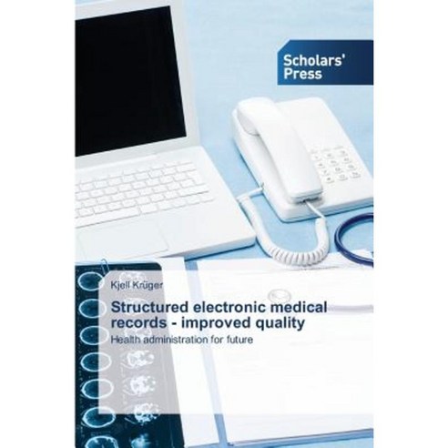 Structured Electronic Medical Records - Improved Quality Paperback, Scholars'' Press