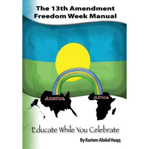 The 13th Amendment Freedom Week Manual Paperback, 13th Amendment Freedom Week Movement