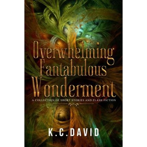 Overwhelming Fantabulous Wonderment Paperback, Createspace Independent Publishing Platform