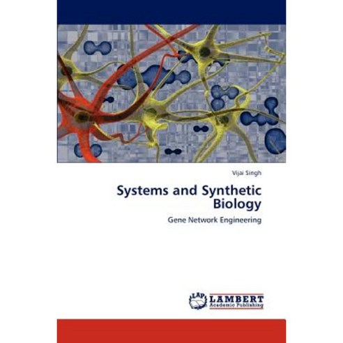 Systems and Synthetic Biology Paperback, LAP Lambert Academic Publishing