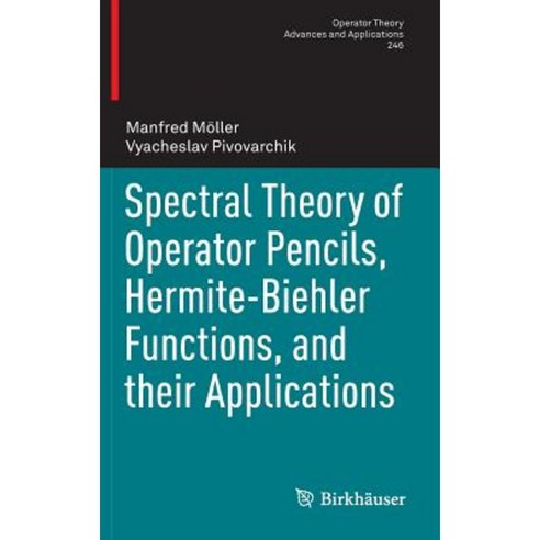 Spectral Theory of Operator Pencils Hermite-Biehler Functions and Their Applications Hardcover, Birkhauser