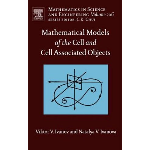 Mathematical Models of the Cell and Cell Associated Objects Hardcover, Elsevier Science