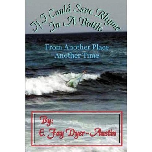 If I Could Save Rhyme in a Bottle: From Another Place...Another Time Paperback, Writers Club Press