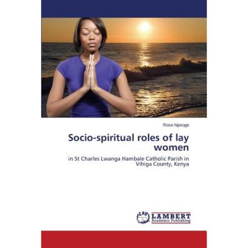 Socio-Spiritual Roles of Lay Women Paperback, LAP Lambert Academic Publishing