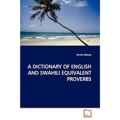 A Dictionary of English and Swahili Equivalent Proverbs Paperback, VDM Verlag