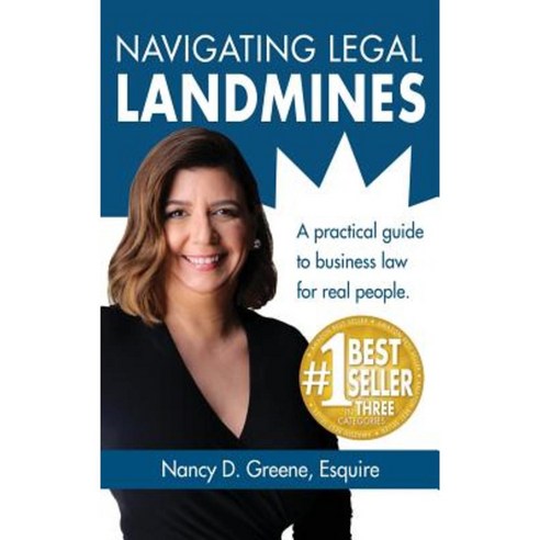 Navigating Legal Landmines: A Practical Guide to Business Law for Real People Hardcover, Nancy D Greene