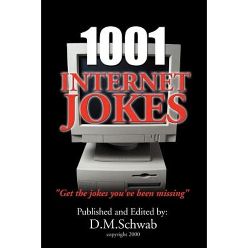 1001 Internet Jokes: Get the Jokes You''ve Been Missing Paperback, iUniverse