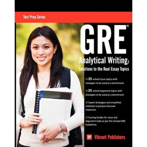 GRE Analytical Writing: Solutions to the Real Essay Topics Paperback, Createspace Independent Publishing Platform