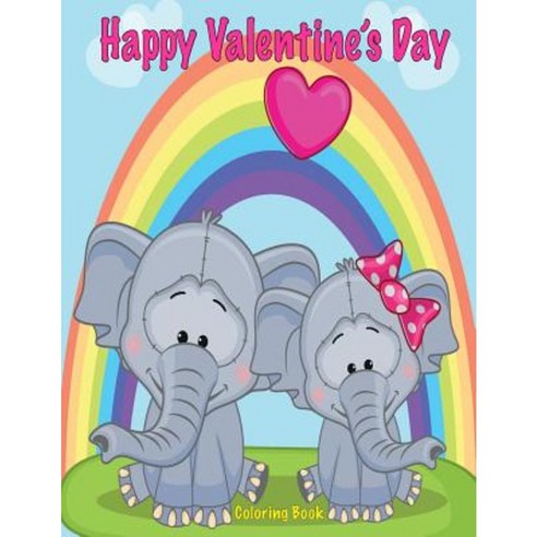 Happy Valentine''s Day Coloring Book Paperback, Createspace Independent Publishing Platform