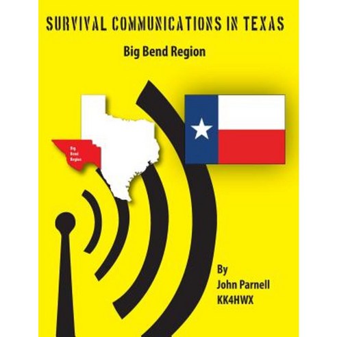 Survival Communications in Texas: Big Bend Region Paperback, Createspace