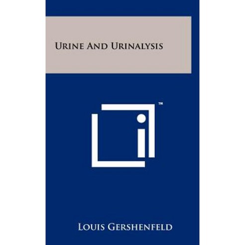 Urine and Urinalysis Hardcover, Literary Licensing, LLC