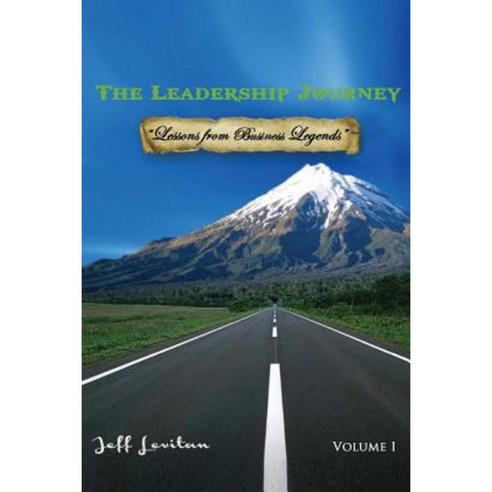 The Leadership Journey: Volume I Paperback, Createspace Independent Publishing Platform