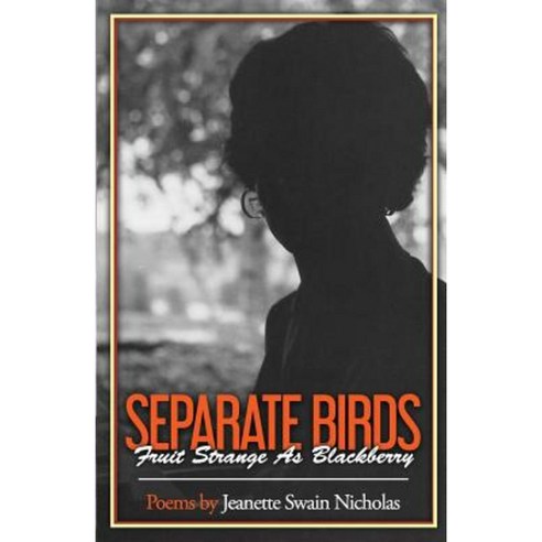Separate Birds Fruit Strange as Blackberry Paperback, Createspace Independent Publishing Platform