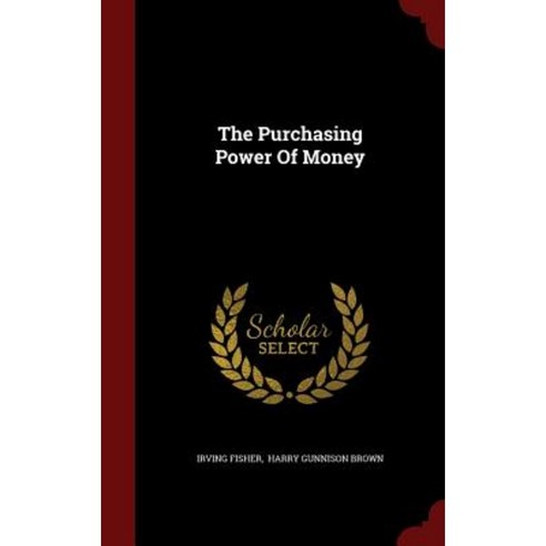 The Purchasing Power of Money Hardcover, Andesite Press