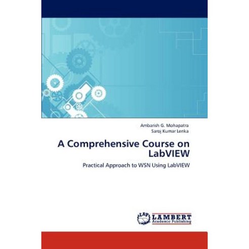 A Comprehensive Course on LabVIEW Paperback, LAP Lambert Academic Publishing