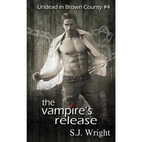 The Vampire''s Release: #4 in the Undead in Brown County Series Paperback, Createspace Independent Publishing Platform