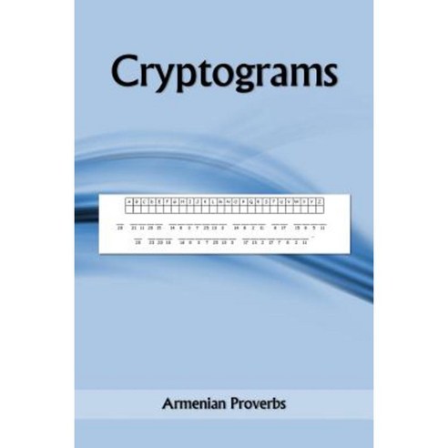 Cryptograms: Armenian Proverbs Paperback, Createspace Independent Publishing Platform