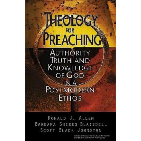 Theology for Preaching: Authority Truth and Knowledge of God in a Postmodern Ethos Paperback, Abingdon Press