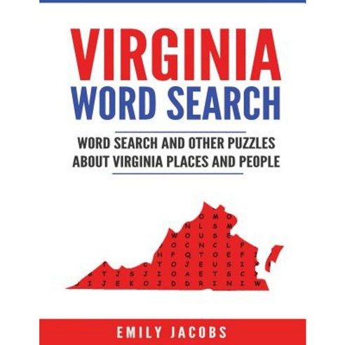 Virginia Word Search: Word Search and Other Puzzles about Virginia Places and People Paperback, Createspace Independent Publishing Platform