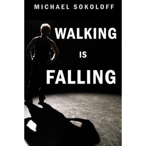 Walking Is Falling Paperback, Lulu.com